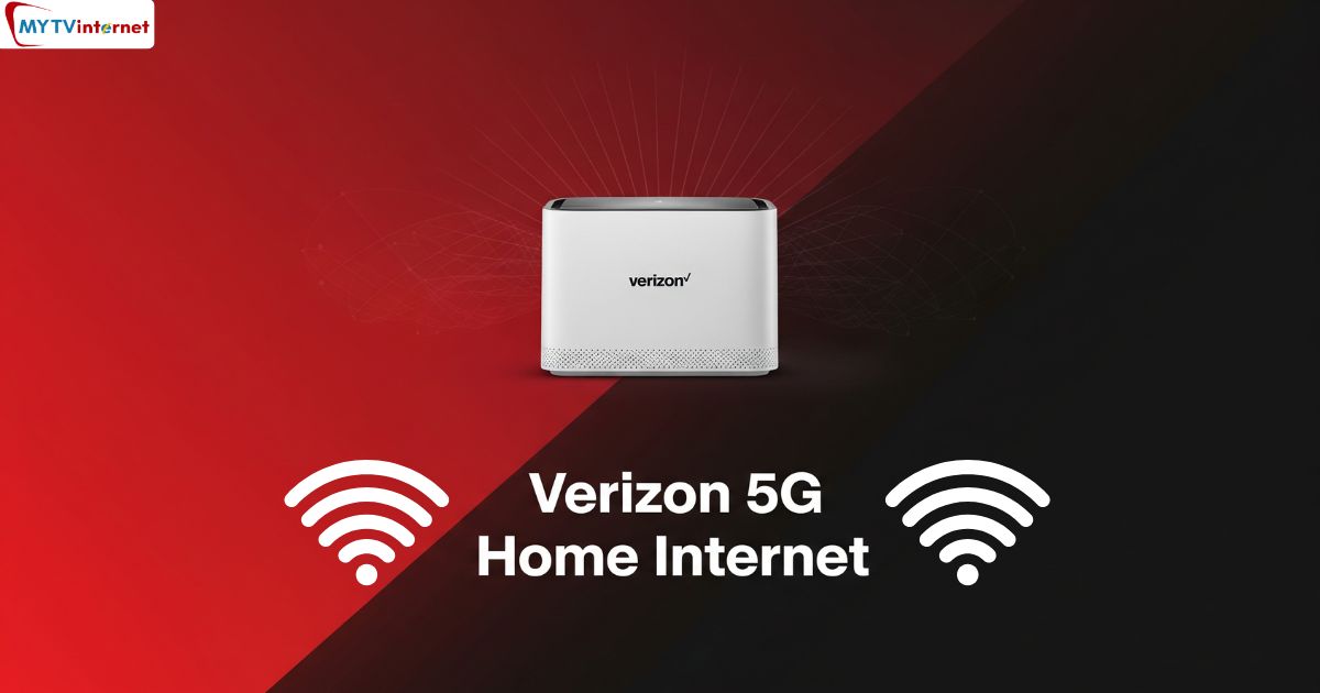 Verizon 5G Home Internet for Fast and Reliable Home Connectivity.